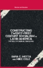 Constructing Twenty-First Century Socialism in Latin America : The Role of Radical Education - eBook