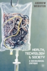 Health, Technology and Society : A Sociological Critique - eBook