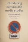 Introducing Cultural and Media Studies : A Semiotic Approach - eBook
