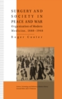Surgery and Society in Peace and War : Orthopaedics and the Organization of Modern Medicine, 1880-1948 - eBook