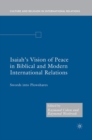 Isaiah's Vision of Peace in Biblical and Modern International Relations : Swords into Plowshares - eBook