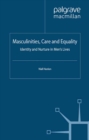 Masculinities, Care and Equality : Identity and Nurture in Men's Lives - eBook