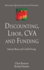 Discounting, LIBOR, CVA and Funding : Interest Rate and Credit Pricing - eBook