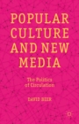 Popular Culture and New Media : The Politics of Circulation - eBook