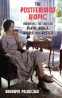 The Postfeminist Biopic : Narrating the Lives of Plath, Kahlo, Woolf and Austen - eBook