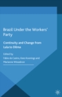 Brazil Under the Workers' Party : Continuity and Change from Lula to Dilma - eBook