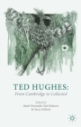 Ted Hughes: From Cambridge to Collected - eBook