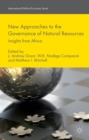 New Approaches to the Governance of Natural Resources : Insights from Africa - eBook