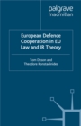 European Defence Cooperation in EU Law and IR Theory - eBook