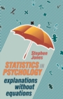 Statistics in Psychology : Explanations without Equations - eBook