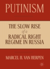 Putinism : The Slow Rise of a Radical Right Regime in Russia - eBook