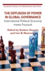 The Diffusion of Power in Global Governance : International Political Economy meets Foucault - eBook