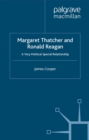Margaret Thatcher and Ronald Reagan : A Very Political Special Relationship - eBook
