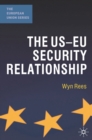 The US-EU Security Relationship : The Tensions between a European and a Global Agenda - eBook