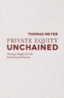 Private Equity Unchained : Strategy Insights for the Institutional Investor - eBook