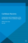 Caribbean Racisms : Connections and Complexities in the Racialization of the Caribbean Region - eBook