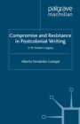Compromise and Resistance in Postcolonial Writing : E. M. Forster's Legacy - eBook