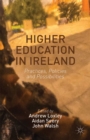 Higher Education in Ireland : Practices, Policies and Possibilities - eBook