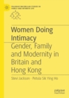 Women Doing Intimacy : Gender, Family and Modernity in Britain and Hong Kong - eBook