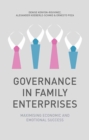 Governance in Family Enterprises : Maximising Economic and Emotional Success - eBook