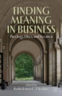 Finding Meaning in Business : Theology, Ethics, and Vocation - eBook