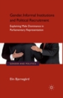 Gender, Informal Institutions and Political Recruitment : Explaining Male Dominance in Parliamentary Representation - eBook