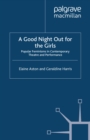 A Good Night Out for the Girls : Popular Feminisms in Contemporary Theatre and Performance - eBook