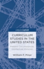 Curriculum Studies in the United States: Present Circumstances, Intellectual Histories - eBook