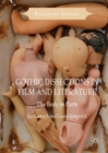 Gothic Dissections in Film and Literature : The Body in Parts - eBook