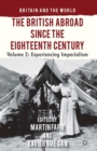 The British Abroad Since the Eighteenth Century, Volume 2 : Experiencing Imperialism - eBook