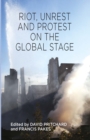 Riot, Unrest and Protest on the Global Stage - eBook