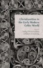 Christianities in the Early Modern Celtic World - eBook