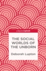 The Social Worlds of the Unborn - eBook