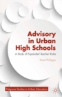Advisory in Urban High Schools : A Study of Expanded Teacher Roles - eBook