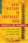 Oral History in Southeast Asia : Memories and Fragments - eBook