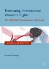 Translating International Women's Rights : The CEDAW Convention in Context - eBook