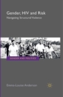 Gender, HIV and Risk : Navigating structural violence - eBook