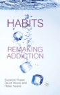 Habits: Remaking Addiction - eBook