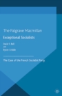 Exceptional Socialists : The Case of the French Socialist Party - eBook