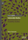 Vulnerable Bodies : New Directions in Disability Studies - eBook