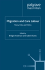 Migration and Care Labour : Theory, Policy and Politics - eBook