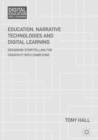 Education, Narrative Technologies and Digital Learning : Designing Storytelling for Creativity with Computing - eBook