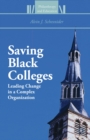 Saving Black Colleges : Leading Change in a Complex Organization - eBook