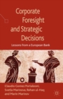 Corporate Foresight and Strategic Decisions : Lessons from a European Bank - eBook
