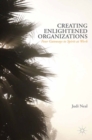 Creating Enlightened Organizations : Four Gateways to Spirit at Work - eBook