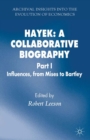 Hayek: A Collaborative Biography : Influences from Mises to Bartley Part 1 - eBook