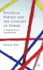 Political Parties and the Concept of Power : A Theoretical Famework - eBook