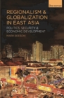 Regionalism and Globalization in East Asia : Politics, Security and Economic Development - eBook