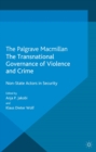 The Transnational Governance of Violence and Crime : Non-State Actors in Security - eBook