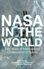 NASA in the World : Fifty Years of International Collaboration in Space - eBook